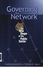 GOVERNING BY NETWORK  THE NEW SHAPE OF THE PUBLIC SECTOR     PDF电子版封面    STEPHEN GOLDSMITH  WILLIAM D.E 