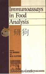 IMMUNOASSAYS IN FOOD ANALYSIS     PDF电子版封面  0853343217  B.A.MORRIS AND M.N.CLIFFORD 