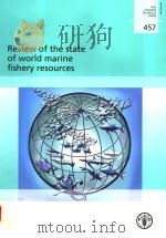 FAO FISHERIES TECHNICAL PAPER  457  REVIEW OF THE STATE OF WORLD MARINE FISHERY RESOURCES     PDF电子版封面  9251052670   