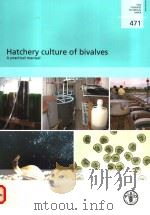 FAO FISHERIES TECHNICAL PAPER  471  HATCHERY CULTURE OF BIVALVES（ PDF版）