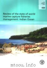 FAO FISHERIES TECHNICAL PAPER  488  REVIEW OF THE STATE OF WORLD MARINE CAPTURE FISHERIES MANAGEMENT     PDF电子版封面  9251054991   