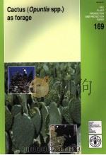 FAO PLANT PRODUCTION AND PROTECHION PAPER  169  CACTUS（OPUNTIA SPP.）AS FORAGE     PDF电子版封面  9251047057   