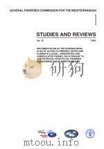 GENERAL FISHERIES COMMISSION FOR THE MEDITERRANEAN  STUDIES AND REVIEWS 2005 NO.76     PDF电子版封面  9251053650   