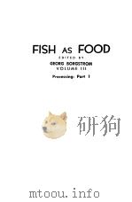 FISH AS FOOD  VOLUME 3  PROCESSING：PART 1     PDF电子版封面    GEORG BORGSTROM 