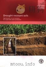 FAO LAND AND WATER BULLETIN  11  DROUGHT-RESISTANT SOILS     PDF电子版封面  9251053588   