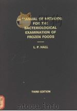 A MANUAL OF METHODS FOR THE BACTERIOLOGICAL EXAMINATION OF FROZEN FOODS     PDF电子版封面    L.P.HALL 