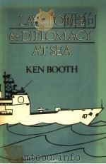 LAW，FORCE AND DIPLOMACY AT SEA     PDF电子版封面  0042410278  KEN BOOTH 