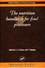 THE NUTRITION HANDBOOK FOR FOOD PROCESSORS     PDF电子版封面  0849315433  C.J.K.HENRY AND C.CHAPMAN 