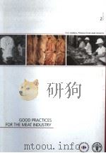 FAO ANIMAL PRODUCTION AND HEALTH  2  GOOD PRACTICES FOR THE MEAT INDUSTRY     PDF电子版封面  9251051461   