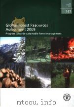 FAO FORESTRY PAPER  147  GLOBAL FOREST RESOURCES ASSESSMENT 2005     PDF电子版封面  9251054819   