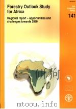 FAO FORESTRY PAPER141  FORESTRY OUTLOOK STUDY FOR AFRICA REGIONAL REPORY-OPPORTUNITIES AND CHALLENGE（ PDF版）