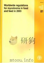 FAO FOOD AND NNUTRITION PAPER81  WORLDWIDE REGULATIONS FOR MYCOTOXINS IN FOOD AND FEED IN2003     PDF电子版封面  9251051623   