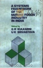 A SYSTEMS FRAMEWORK OF THE MARINE FOODS INDUSTRY IN INDIA     PDF电子版封面     