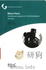 MICRO-FACTS  THE WORKING COMPANION FOR FOOD MICROBIOLOGISTS  FIFTH EDITION     PDF电子版封面  1904007546   