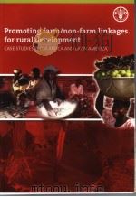 PROMOTING FARM/NON-FARM LINKAGES FOR RURAL DEVELOPMENT  CASE STUDIES FROM AFRICA AND LATIN AMERICA     PDF电子版封面  9251048681   