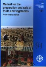 FAO AGRICUL TURAL SERVICES BULLETIN  151  MANUAL FOR THE PREPARATION AND SALE OF FRUITS AND VEGETABL     PDF电子版封面  9251049912   