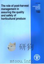 FAO AGRICUL TURAL SERVICES BULLETIN  152  THE ROLE OF POST-HARVEST MANAGEMENT IN ASSURING THE QUALIT     PDF电子版封面  9251051372   