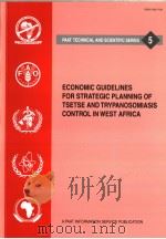 PAAT TECHNICAL AND SCIENTIFIC SERIES  5  ECONOMIC GUIDELINES FOR STRATEGIC PLANNING OF TSETSE AND TR（ PDF版）