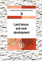 FAO LAND TENURE STUDIES  3  LAND TENURE AND RURAL DEVELOPMENT     PDF电子版封面  9251048460   