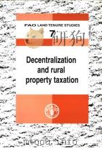 FAO LAND TENURE STUDIES  7  DECENTRALIZATION AND RURAL PROPERTY TAXATION（ PDF版）