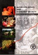 NUTRITION INTAKE AND ECONOMIC GROWTH  STUDIES ON THE COST OF HUNGER     PDF电子版封面  9251049750   