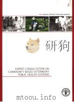 FAO ANIMAL PRODUCTION AND HEALTH  2  EXPERT CONSULTATION ON COMMUNITY-BASED VITERINARY PUBLIC HEALTH     PDF电子版封面  9251051313   