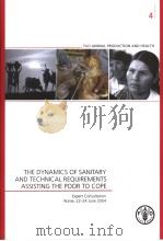 FAO ANIMAL PRODUCTION AND HEALTH  4  THE DYNAMICS OF SANITARY AND TECHNICAL REQUIREMENTS ASSISTING T     PDF电子版封面  9251053480   