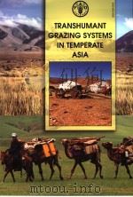 TRANSHUMANT GRAZING SYSTEMS IN TEMPERATE ASIA     PDF电子版封面  9251049777   