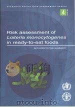 MICROBIOLOGICAL RISK ASSESSMENT SERIES  4  RISK ASSESSMENT OF LISTERIA MONOCYTOGENES IN READY-TO-EAT（ PDF版）