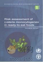 MICROBIOLOGICAL RISK ASSESSMENT SERIES  5  RISK ASSESSMENT OF LISTERIA MONOCYTOGENES IN READY-TO-EAT（ PDF版）