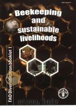 FAO DIVERSIFICATION BOOKLET  1  BEEKEEPING AND SUSTAINABLE LIVELIHOODS     PDF电子版封面  9251050740   