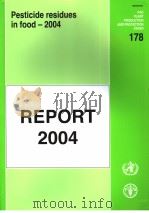 FAO PLANT PRODUCTION AND PROTECTION PAPER178  PESTICIDE RESIDUES IN FODD-2004  REPORT2004     PDF电子版封面  9251052425   