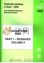 FAO PLANT PRODUCTION AND PROTECTION PAPER182/2  PESTICIDE RESIDUES IN FOOD-2004  EVALUATIONS2004  PA     PDF电子版封面  9251052425   
