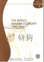 FAO COMMODITY STUDIES  1  THE WORLD BANANA ECONOMY  1985-2002     PDF电子版封面  9251050570   