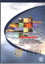 THE STATE OF WORLD FISHERIES AND AQUACULTURE2004     PDF电子版封面  9251051771   