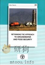 WATER REPORTS24  RETHINKING THE APPROACH TO GROUNDWATER AND FOOD SECURITY     PDF电子版封面  9251049041   