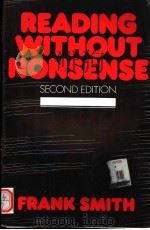 READING WITHOUT NONSENSE  SECOND EDITION     PDF电子版封面    FRANK SMITH 