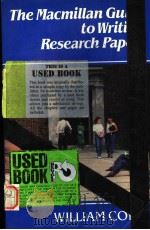 THE MACMILLAN GUIDE TO WRITING RESEARCH PAPERS     PDF电子版封面    WILLIAM COYLE 