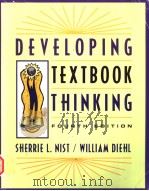 DEVELOPING TEXTBOOK THINKING  STRATEGIES FOR SUCCESS IN COLLEGE  FOURTH EDITION     PDF电子版封面    SHERRIE L.NIST  WILLIAM DIEHL 