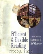 EFFICIENT AND FLEXIBLE READING  SIXTH EDITION     PDF电子版封面    KATHLEEN T.MCWHORTER 