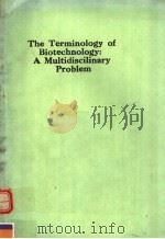 THE TERMINOLOGY OF BIOTECHNOLOGY:A MULTIDISCILINARY PROBLEM     PDF电子版封面     