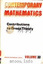 CONTEMPORARY MATHEMATICS  VOLUME  33  CONTRIBUTIONS TO GROUP THEORY     PDF电子版封面  0821850350   