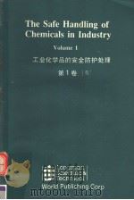 THE SAFE HANDLING OF CHEMICALS IN INDUSTRY  VOLUME 1     PDF电子版封面  0582003040   