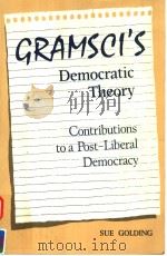GRAMSCI‘S DEMOCRATIC THEORY     PDF电子版封面  0802076742   