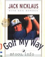 GOLF MY WAY BY JACK NICKLAUS     PDF电子版封面  068485211X   