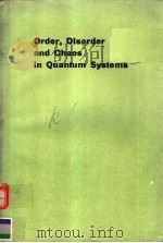 ORDER，DISORDER AND CHAOS IN QUANTUM SYSTEMS     PDF电子版封面  3764324929   