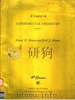 A COURSE IN EXPERIMENTAL CHEMISTRY  BOOK 1     PDF电子版封面  0877352100   