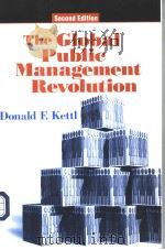 THE GLOBAL PUBLIC MANAGEMENT REVOLUTION  SECOND EDITION     PDF电子版封面  0815749198  DONALD F.KETTL 