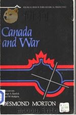 CANADA AND WAR  A MILITARY AND POLITICAL HISTORY     PDF电子版封面  0409852406  DESMOND MORTON 