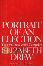 PORTRAIT OF ELIZABETH DREW AN ELECTION  THE 1980 PRESIDENTIAL CAMPAIGN     PDF电子版封面     